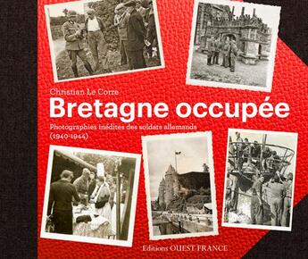 Couverture du livre « Bretagne occupée » de Christian Le Corre aux éditions Ouest France