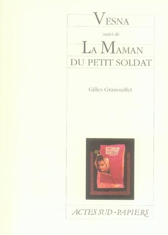 Couverture du livre « Vesna ; la maman du petit soldat » de Gilles Granouillet aux éditions Actes Sud-papiers