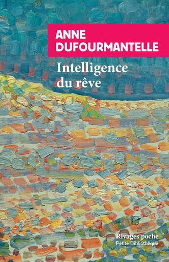 Couverture du livre « Intelligence du rêve » de Anne Dufourmantelle aux éditions Rivages