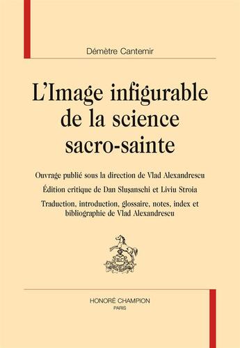 Couverture du livre « L'image infigurable de la science sacro-sainte » de Demetre Cantemir aux éditions Honore Champion