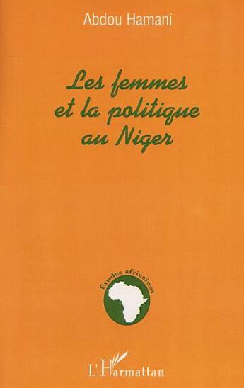 Couverture du livre « Les femmes et la politique au niger » de Abdou Hamani aux éditions L'harmattan