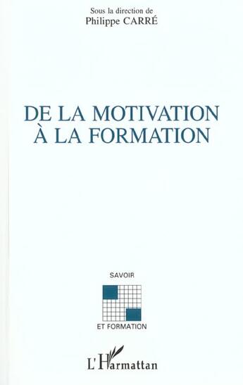 Couverture du livre « DE LA MOTIVATION À LA FORMATION » de Philippe Carre aux éditions L'harmattan