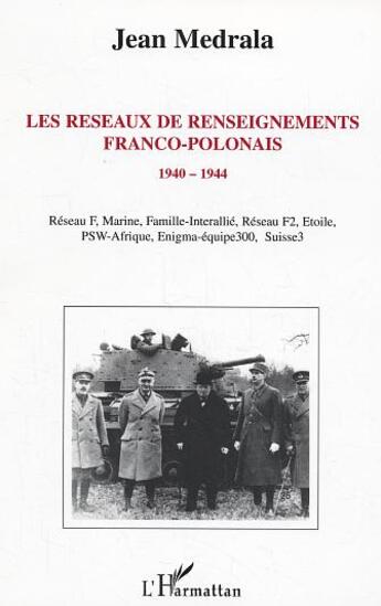 Couverture du livre « Les réseaux de renseignements franco-polonais : 1940-1944 » de Jean Medrala aux éditions L'harmattan