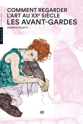 Couverture du livre « Comment regarder l'art au XXème siècle, les avant-gardes » de Poletti Federico aux éditions Hazan