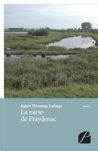 Couverture du livre « La narse de Fraydenac » de Agnes Decamps Laforge aux éditions Editions Du Panthéon