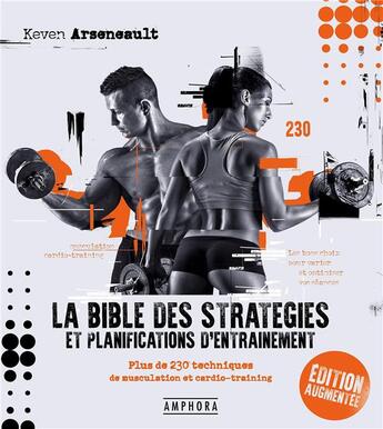 Couverture du livre « La bible des stratégies et planifications d'entraînement : plus de 230 techniques de musculation et cardio-training » de Keven Arseneault aux éditions Amphora