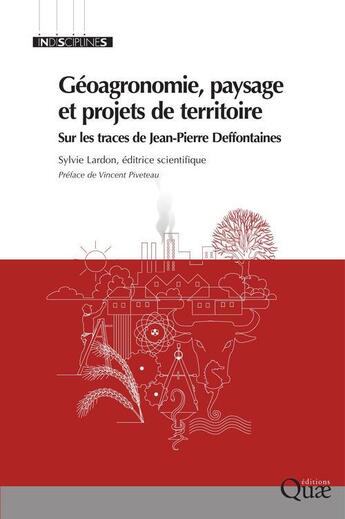 Couverture du livre « Geoagronomie paysage et projets de territoire - sur les traces de jean pierre deffontaine » de Sylvie Lardon aux éditions Quae