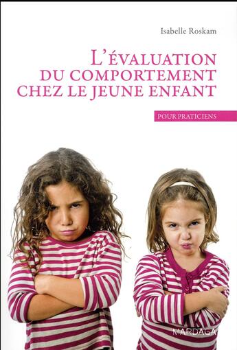 Couverture du livre « L'évaluation du comportement chez le jeune enfant » de Isabelle Roskam aux éditions Mardaga Pierre