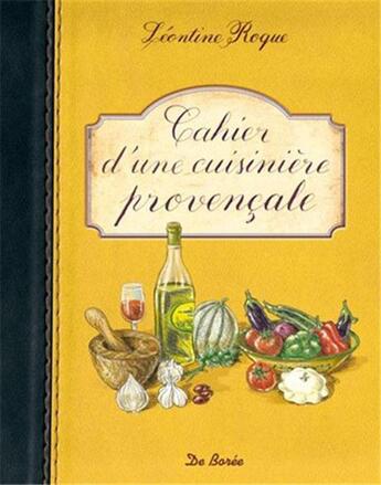 Couverture du livre « Cahier d'une cuisinière provençale » de Leontine Roque aux éditions De Boree