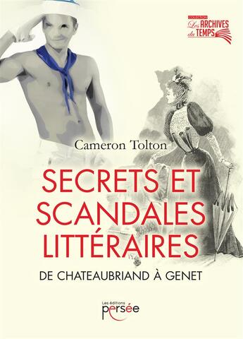 Couverture du livre « Secrets et scandales littéraires de Châteaubriand à Genet » de Cameron Tolton aux éditions Persee