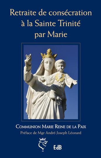 Couverture du livre « Retraite de consécration à la Sainte trinité par Marie » de  aux éditions Des Beatitudes