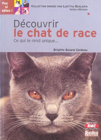 Couverture du livre « Decouvrir le chat de race » de Brigitte Bulard-Cordeau aux éditions Rustica