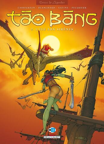 Couverture du livre « Tâo Bâng Tome 2 ; l'île aux sirènes » de Olivier Vatine et Daniel Pecqueur aux éditions Delcourt