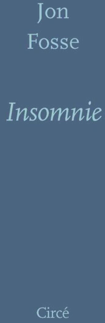 Couverture du livre « Insomnie » de Jon Fosse aux éditions Circe