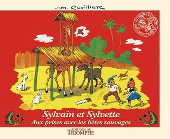 Couverture du livre « Sylvain et Sylvette Tome 10 : aux prises avec les bêtes sauvages » de Maurice Cuvillier aux éditions Triomphe