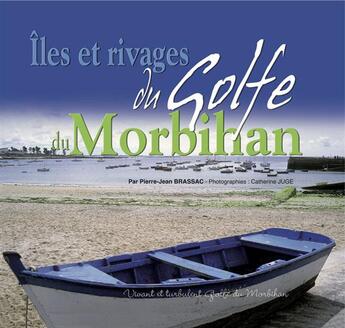 Couverture du livre « Îles et rivages du golfe du Morbihan » de Pierre-Jean Brassac aux éditions Communication Presse Edition