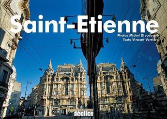 Couverture du livre « Saint-Etienne » de Vincent Verriere et Jerome Bernard-Abou aux éditions Declics