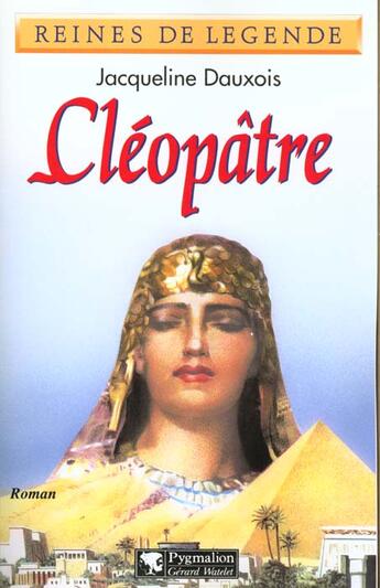 Couverture du livre « Cléopâtre » de Jacqueline Dauxois aux éditions Pygmalion