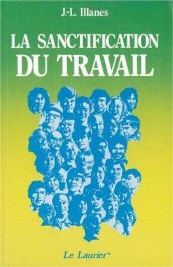 Couverture du livre « La sanctification du travail » de Illanes J.-L. aux éditions Le Laurier