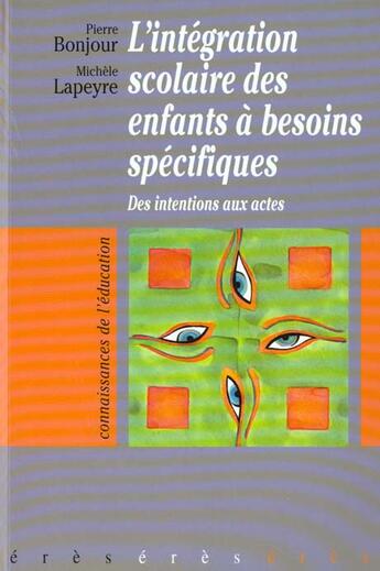 Couverture du livre « L'integration scolaire des enfants a besoins specifiques » de Lapeyre/Bonjour aux éditions Eres