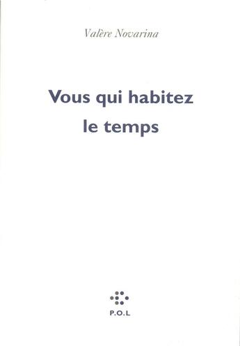 Couverture du livre « Vous qui habitez le temps » de Valere Novarina aux éditions P.o.l