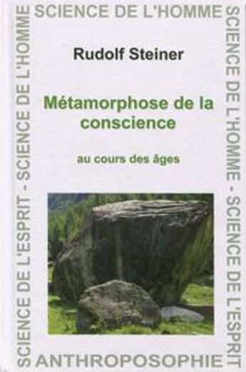 Couverture du livre « Métamorphose de la conscience au cours des âges » de Rudolf Steiner aux éditions Anthroposophiques Romandes