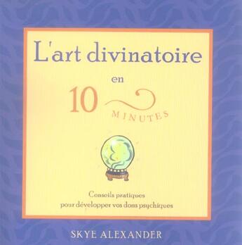 Couverture du livre « Art divinatoire en 10 minutes » de Skye Alexander aux éditions Ada