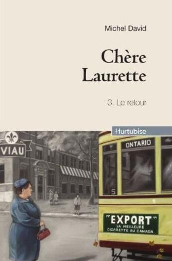 Couverture du livre « Chère Laurette t.3 : le retour » de Michel David aux éditions Hurtubise