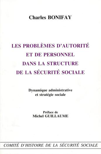 Couverture du livre « Le problèmes d'utorité et de personnel dans la structure de la sécurité sociale » de Charles Bonifay aux éditions Documentation Francaise