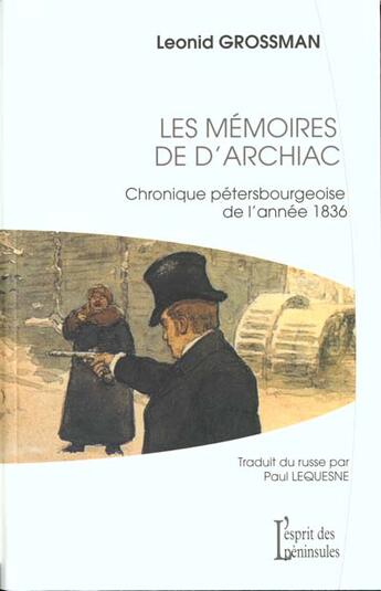 Couverture du livre « Les mémoires de d'archiac ; chronique petersbourgeoise de l'année 1863 » de Leonid Grossman aux éditions Esprit Des Peninsules