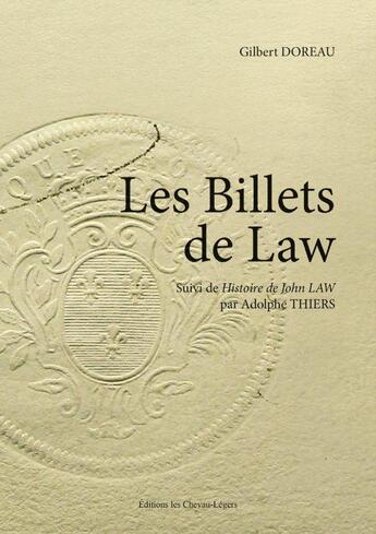 Couverture du livre « Les billets de law ; histoire de John Law » de Gilbert Doreau aux éditions Chevau-legers