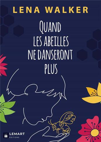 Couverture du livre « Quand les abeilles ne danseront plus » de Lena Walker aux éditions Lemart