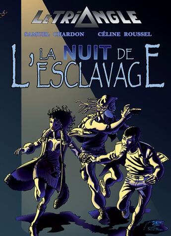 Couverture du livre « La nuit de l'esclavage » de Samuel Chardon et Celine Roussel aux éditions L'oiseau Porte Plume