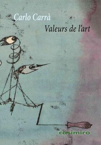 Couverture du livre « Valeurs de l'art » de Carlo Carra aux éditions Casimiro