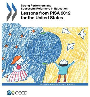 Couverture du livre « Lessons from PISA 2012 for the United States ; strong performers and successful reformers in education » de Ocde aux éditions Ocde