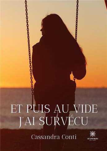 Couverture du livre « Et puis au vide j'ai survécu » de Cassandra Conti aux éditions Le Lys Bleu