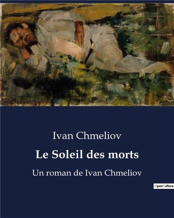 Couverture du livre « Le Soleil des morts : Un roman de Ivan Chmeliov » de Ivan Chmeliov aux éditions Culturea