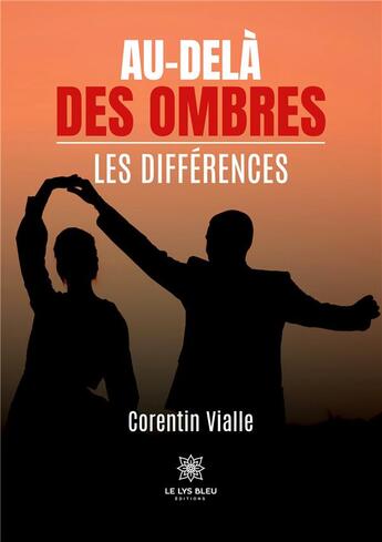 Couverture du livre « Au-delà des ombres : Les différences » de Corentin Vialle aux éditions Le Lys Bleu