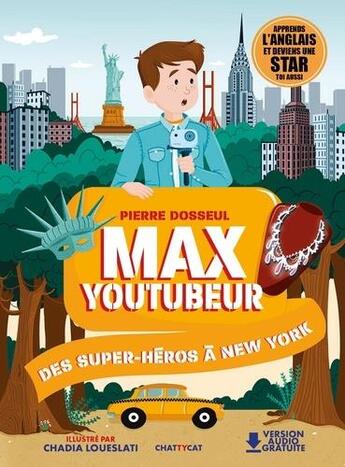 Couverture du livre « Des super-héros à New York » de Pierre Dosseul et Chadia Loueslati aux éditions Chattycat