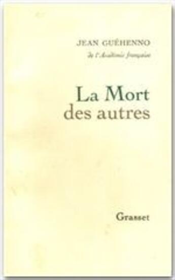 Couverture du livre « La mort des autres » de Jean Guehenno aux éditions Grasset