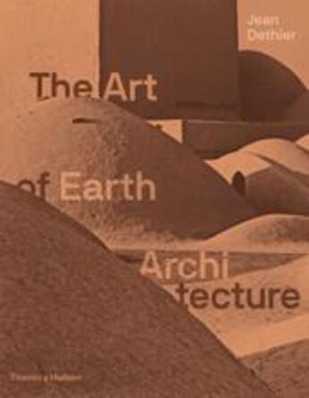 Couverture du livre « The art of earth architecture » de Jean Dethier aux éditions Thames & Hudson
