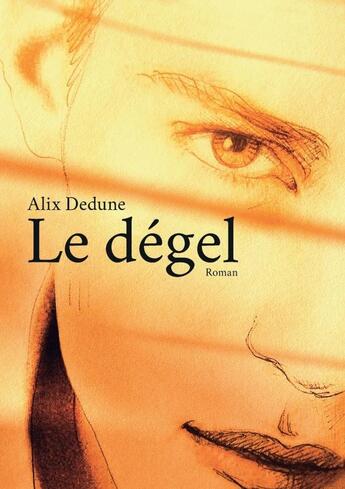 Couverture du livre « Le degel » de Dedune Alix aux éditions Lulu