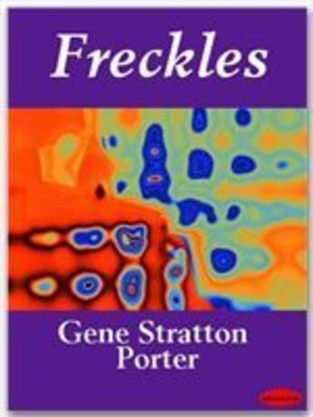 Couverture du livre « Freckles » de Gene Stratton-Porter aux éditions Ebookslib