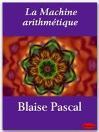 Couverture du livre « La machine arithmétique » de Blaise Pascal aux éditions Ebookslib