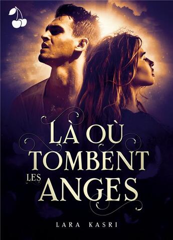 Couverture du livre « Là où tombent les anges » de Kasri Lara aux éditions Cherry Publishiing