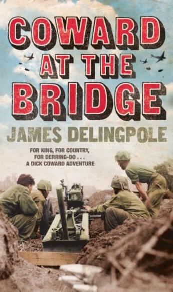 Couverture du livre « Coward at the Bridge » de Delingpole James aux éditions Simon And Schuster Uk