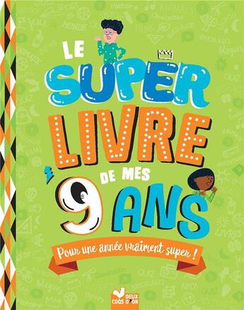 Couverture du livre « Le super livre de mes 9 ans » de Gerald Guerlais et Sophie Blitman et Cocozool aux éditions Deux Coqs D'or