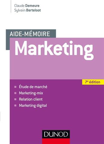 Couverture du livre « Aide-mémoire : marketing (7e édition) » de Claude Demeure et Sylvain Berteloot aux éditions Dunod