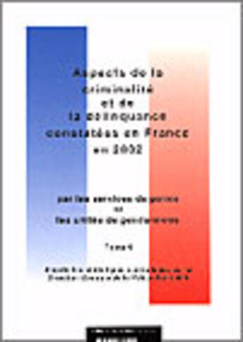 Couverture du livre « Aspects de la criminalite et de la delinquance constatees en france en 2002 t.1 » de  aux éditions Documentation Francaise