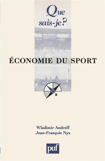 Couverture du livre « Économie du sport (5e édition) » de Wladimir Andreff et Jean-Francois Nys aux éditions Que Sais-je ?